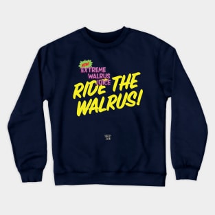 Ride The Walrus at Fishy Joes Crewneck Sweatshirt